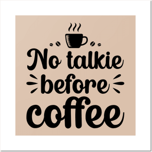 No Talkie Before Coffee Posters and Art